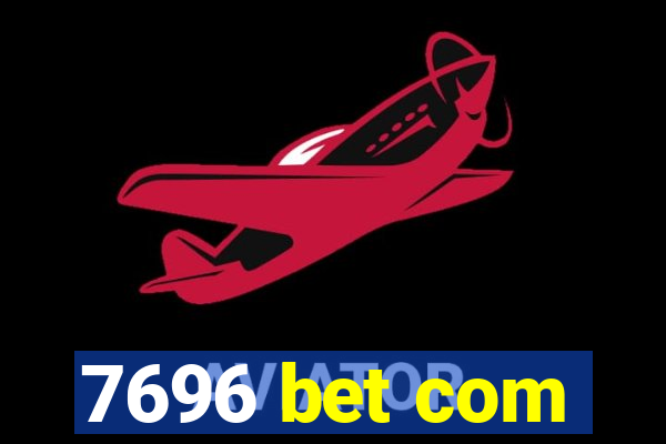 7696 bet com