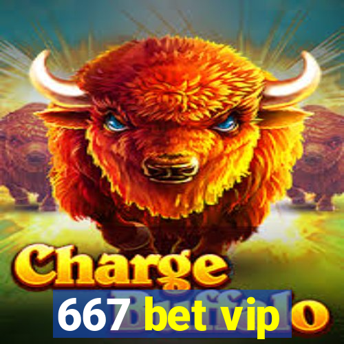 667 bet vip