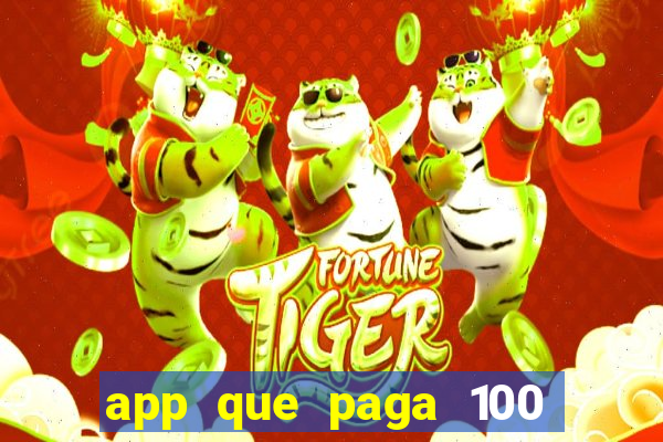 app que paga 100 reais por dia