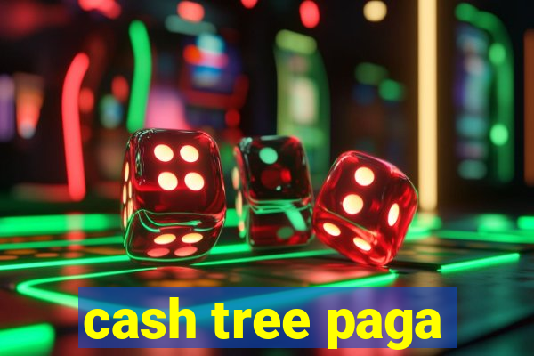 cash tree paga