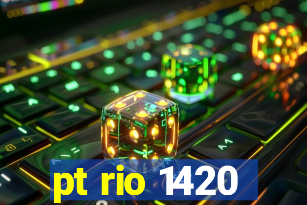 pt rio 1420