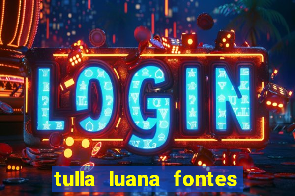 tulla luana fontes dos santos