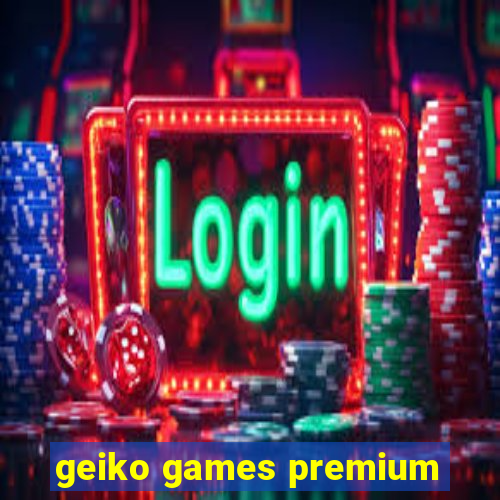 geiko games premium