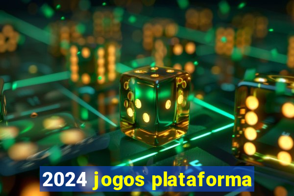 2024 jogos plataforma