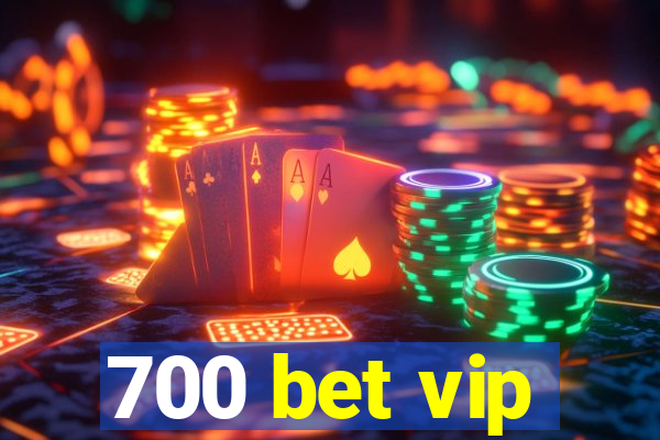 700 bet vip