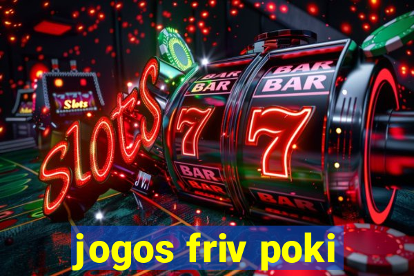 jogos friv poki