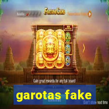 garotas fake