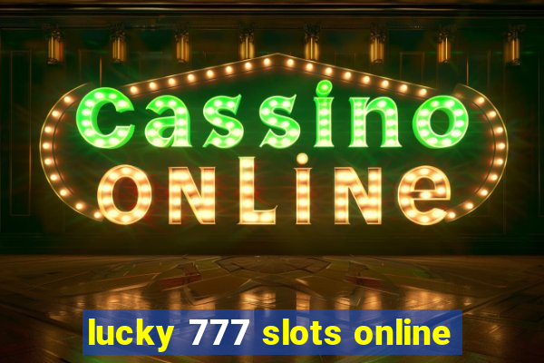 lucky 777 slots online