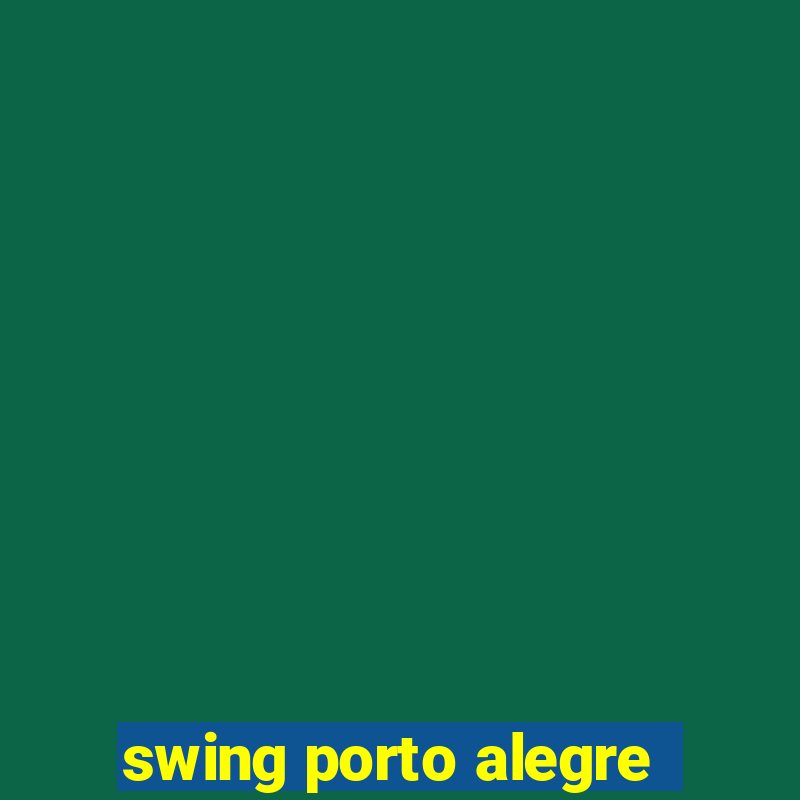 swing porto alegre