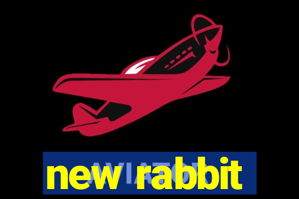 new rabbit