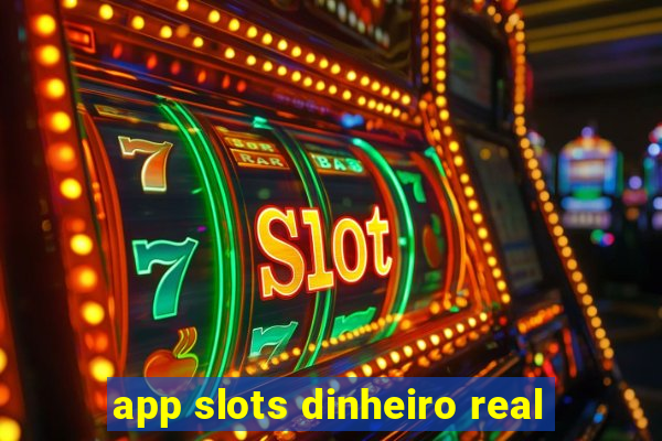 app slots dinheiro real