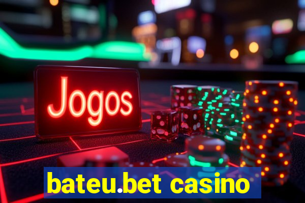 bateu.bet casino