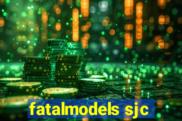 fatalmodels sjc