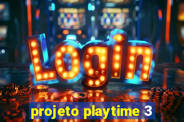 projeto playtime 3