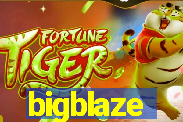 bigblaze