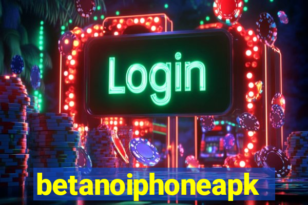 betanoiphoneapk