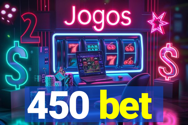 450 bet