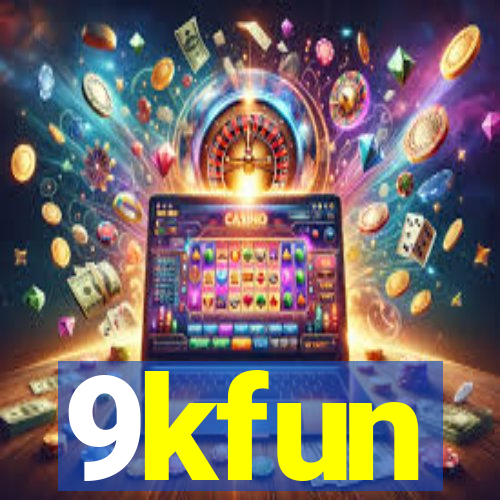 9kfun