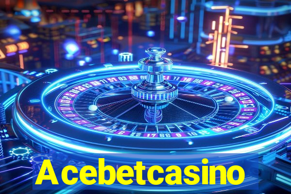 Acebetcasino