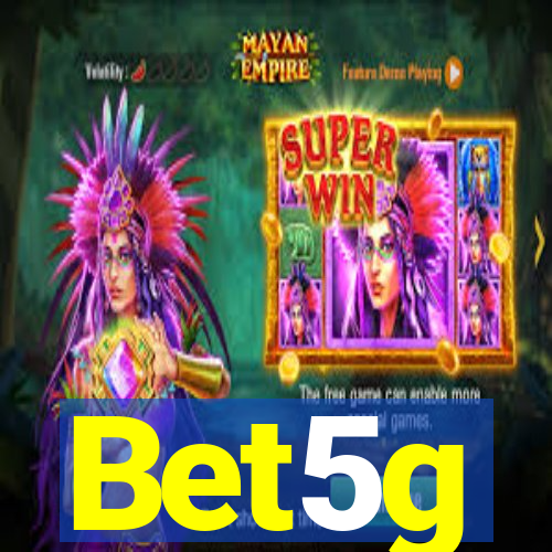 Bet5g