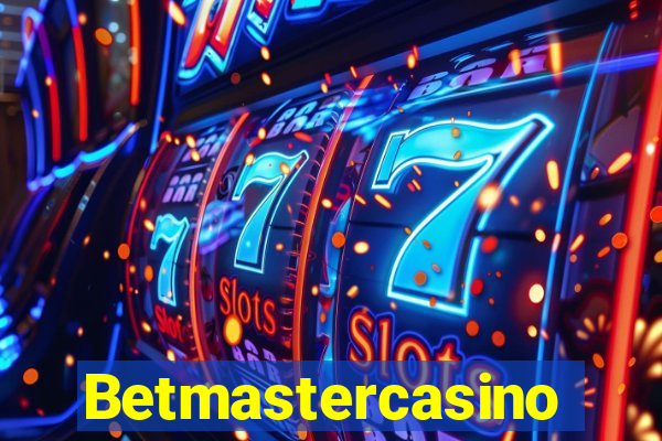 Betmastercasino