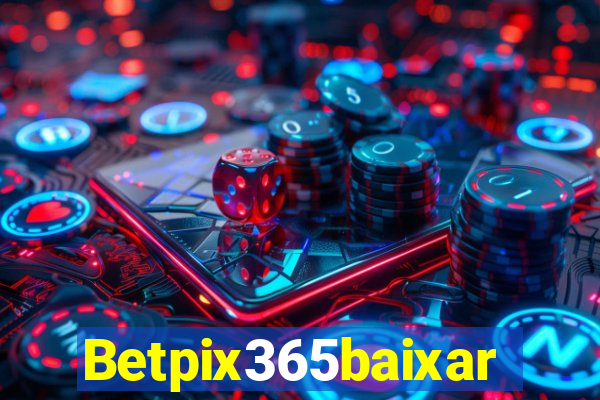 Betpix365baixar