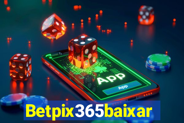 Betpix365baixar