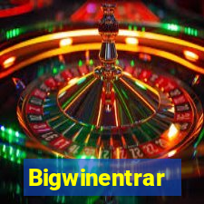 Bigwinentrar