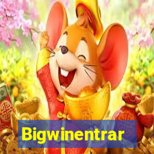 Bigwinentrar