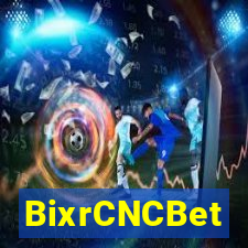 BixrCNCBet