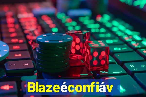 Blazeéconfiável