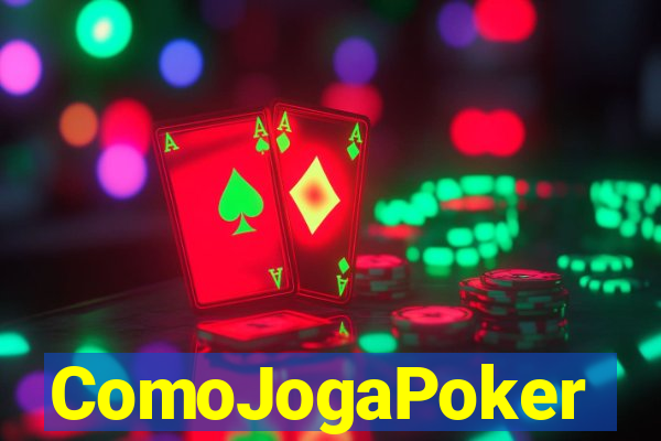 ComoJogaPoker