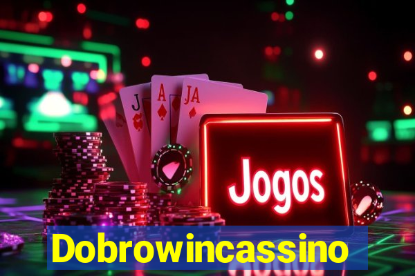 Dobrowincassino