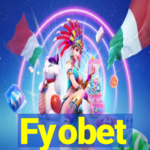 Fyobet