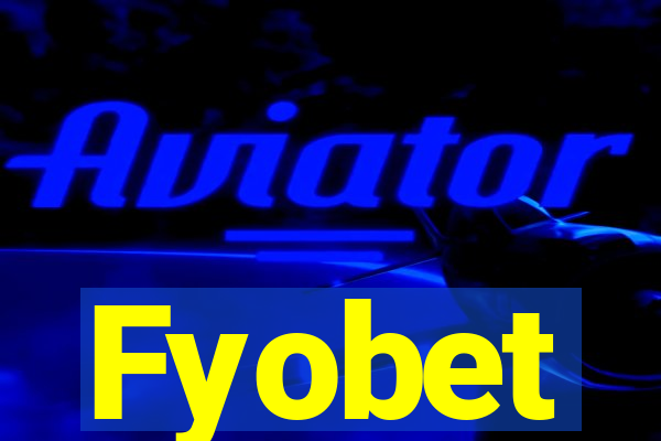 Fyobet