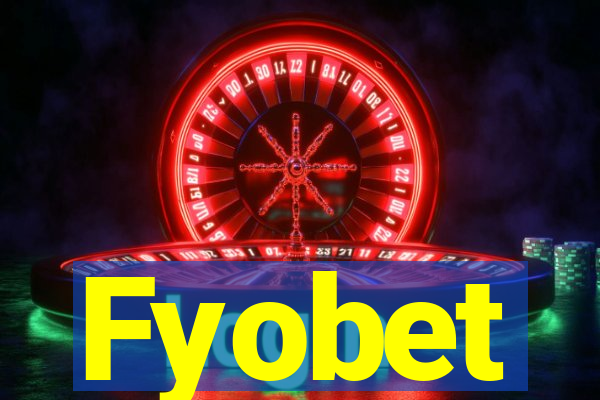 Fyobet