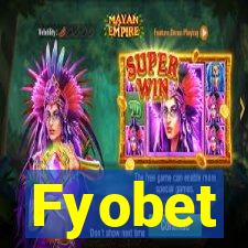 Fyobet