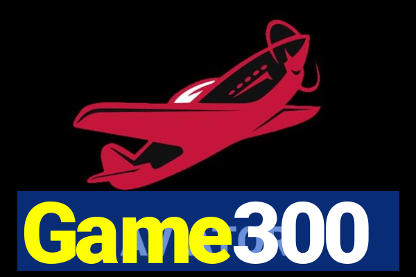 Game300