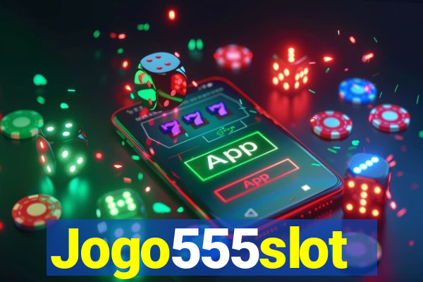 Jogo555slot