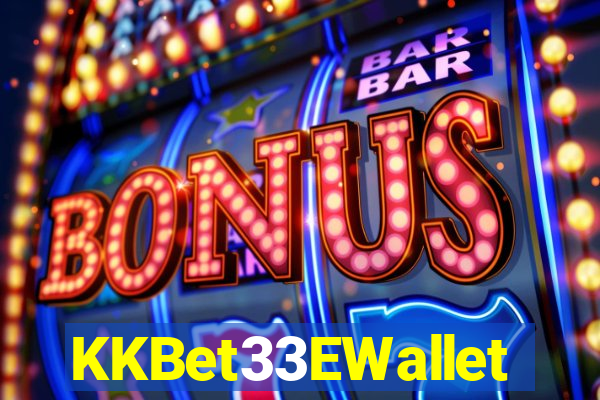 KKBet33EWallet