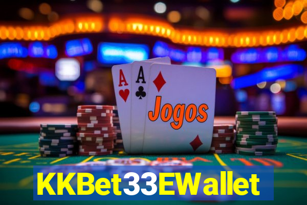 KKBet33EWallet