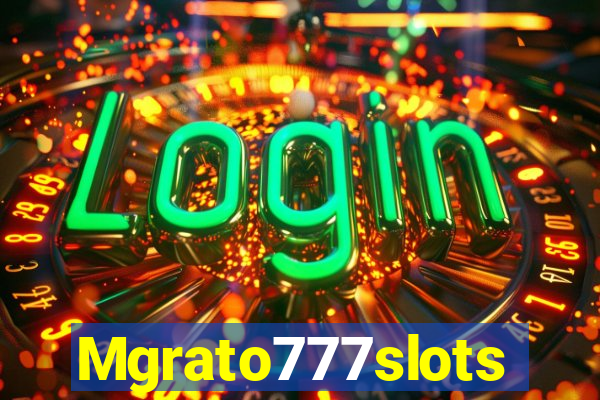 Mgrato777slots