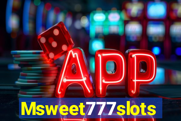 Msweet777slots