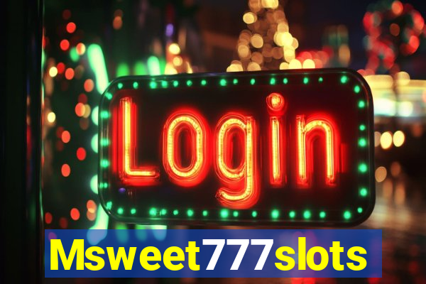 Msweet777slots