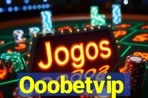 Ooobetvip