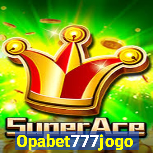 Opabet777jogo