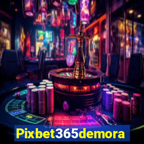 Pixbet365demora