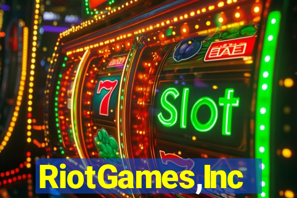 RiotGames,Inc