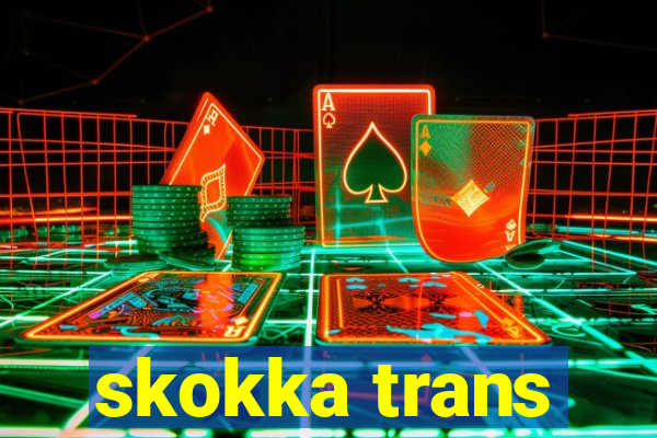 skokka trans