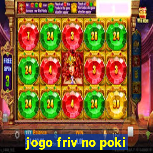 jogo friv no poki